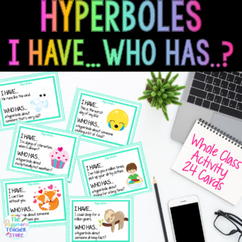Preview of Hyperboles I HAVE WHO HAS Game l Hyperbole Figurative Language Class Activity