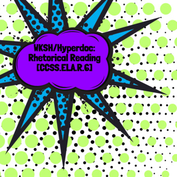 Preview of Hyperdoc/Worksheet: Rhetorical Reading CCSS.ELA.R.6 (EDITABLE)