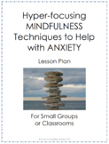 Hyperfocusing Mndfulness to Help with Anxiety for Teens, M