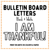 I AM THANKFUL! - Bulletin Board Letters
