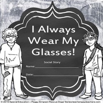 Preview of Autism Social Skill Transition I Always Wear My Glasses!  SPED/OHI