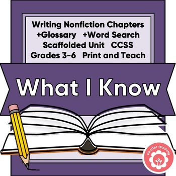 Preview of What I Already Know Writing Nonfiction Chapters CCSS Grades 3-6 Print and Teach