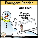 I Am Cold Emergent Reader Independent Reading Winter Mini Book