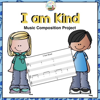 I Am Kind Music Composition Project