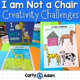 I Am Not A Chair NO PREP Creativity Challenges and Finish 