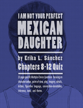 I Am Not Your Perfect Mexican Daughter Chapters 8 12 Quiz By Living To Read