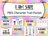 I Am Safe: PBIS Character Trait Packet