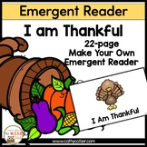 I Am Thankful Emergent Reader Independent Reading Thanksgi