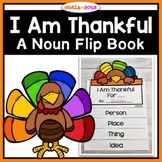 I Am Thankful For | Flip Book |  Noun Review | Thanksgivin