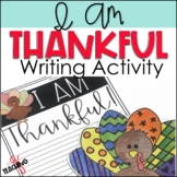 I Am Thankful For Writing Prompt Activity 2nd 3rd Grade