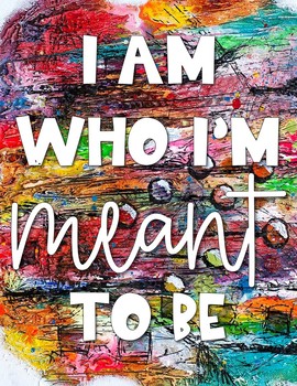 Preview of I Am Who I'm Meant to Be: POSTER FREEBIE!