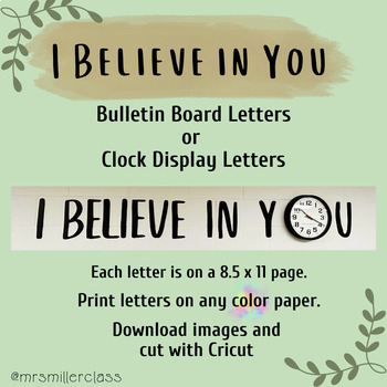 Preview of I BELIEVE IN YOU | Bulletin Board Letters or Clock Display Letters