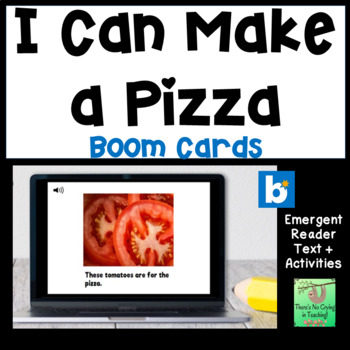 Preview of I CAN MAKE A PIZZA Nonfiction Text and Activities Boom Cards