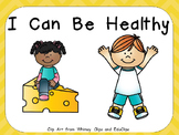 I Can Be Healthy- Shared Reading- Kindergarten Healthy Hab