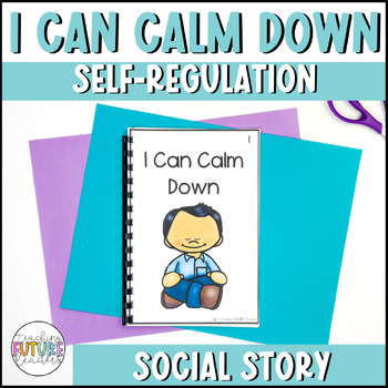 I Can Calm Down Social Story by Teaching Future Leaders | TpT