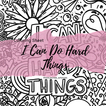 I Can Do Hard Things Coloring Sheet by MrsPerez'sArtroom | TpT