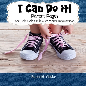 Preview of I Can Do it! Parent Resource Pages for Self-Help Skills & Personal Information