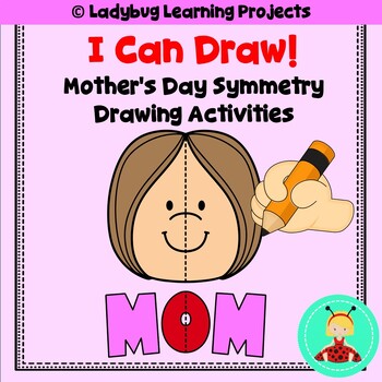 Preview of I Can Draw! Mother's Day Symmetry Drawing Activities - Emergent Reader Included