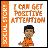 I Can Get Positive Attention Social Story (Distance Learni