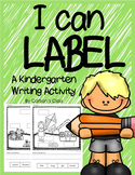 I Can Label -- A Kindergarten Writing Activity