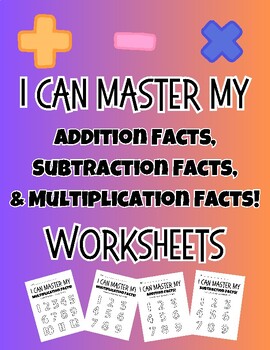 Preview of I Can Master My Math Facts! [Addition, Subtraction, Multiplication]