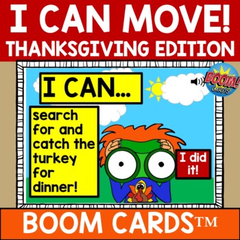 Preview of I Can Move Thanksgiving Errorless BOOM Cards for Brain Break Distance Learning