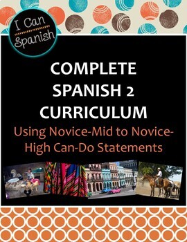 Preview of Full Year "I Can" Spanish 2: IPA-Style Curriculum