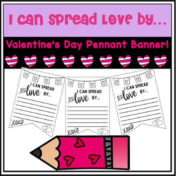 Preview of I Can Spread Love By.. | Bulletin Board Craft | Writing | Valentine's Craftivity