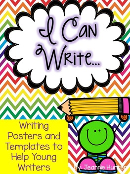 I Can Write: Writing Posters and Templates by Jeannie Hunter | TpT