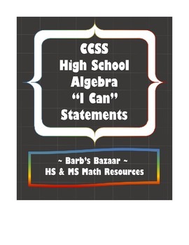 Preview of "I Can" statements for high school Algebra CCSS