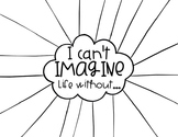 I Can't Imagine Life Without...