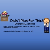 I Didn't Plan For This!  Emergency Activity Choice Board