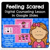 I Feel Scared - Interactive Distance Learning Counseling L