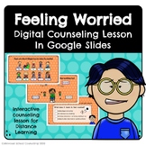 I Feel Worried - Interactive Distance Learning Counseling 
