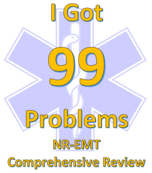 Preview of I Got 99 Problems- EMT Study Tool and Review for The  National Registry Exam