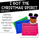 I Got the Christmas Spirit Holiday Writing Craftivity, Ver