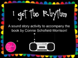 I Got the Rhythm: Sound Story