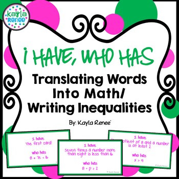 Preview of I HAVE, WHO HAS - Translating Words Into Math/ Writing Inequalities