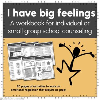 Preview of I Have Big Feelings - Emotional Regulation Workbook for School Counseling