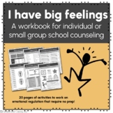I Have Big Feelings - Emotional Regulation Workbook for Sc