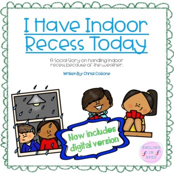 Preview of I Have Indoor Recess Today (A Social Story)
