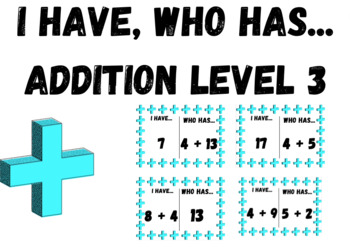 Preview of I Have Who Has Addition Level 3 (Adding up to 20)