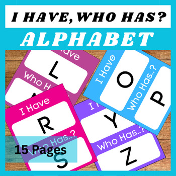 Preview of I Have, Who Has? Alphabet Game & Alphabet Cards for Kindergarten