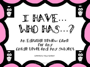 Preview of I Have Who Has: An Editable Review Game for any Grade Level and any Subject.