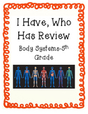 I Have, Who Has Body Systems Review- 5th Grade