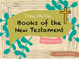 I Have, Who Has... Books of the New Testament - Bible Game