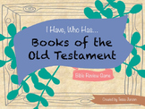 I Have, Who Has... Books of the Old Testament - Bible Game
