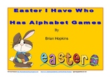 I Have Who Has Easter Alphabet Games