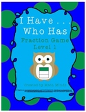 I Have . . Who Has? Fractions Level 1 Game