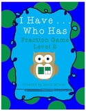 I Have . . Who Has? Fractions Level 2 Game